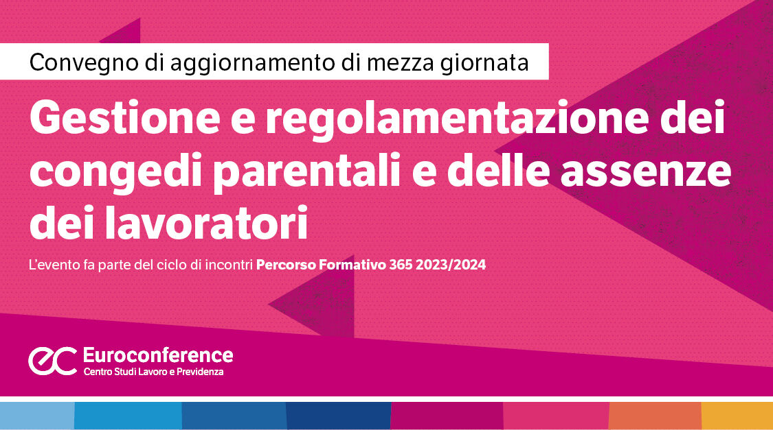 Immagine Gestione e regolamentazione dei congedi parentali e delle assenze dei lavoratori | Euroconference